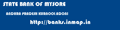 STATE BANK OF MYSORE  ANDHRA PRADESH KURNOOL ADONI   banks information 
